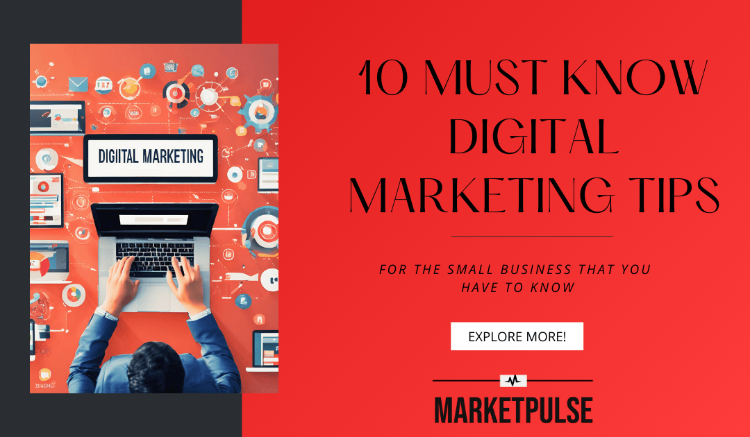 10 Must Know Digital Marketing Tips for Small Business